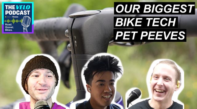 Velo Podcast: Our Biggest Tech Pet Peeves (and What Bike Companies Should Do About Them)