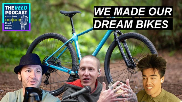 Velo Podcast: This Is How We'd Design Our Anything-Goes Dream Bikes